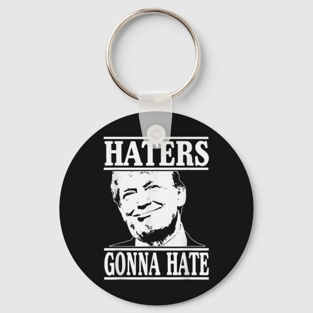 Funny Haters Gonna Hate Donald Trump President Nyckelring (Framsida)