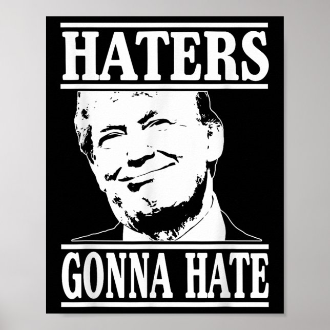 Funny Haters Gonna Hate Donald Trump President Poster (Framsidan)