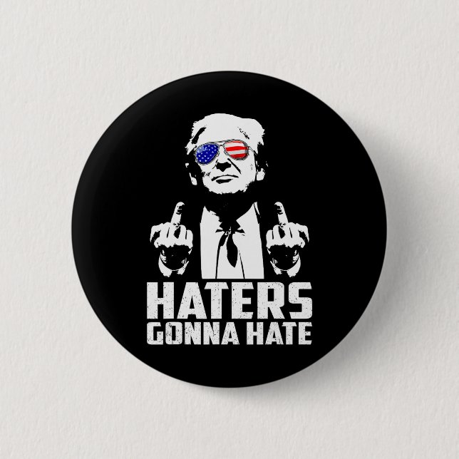 Funny Haters Gonna Hate President Donald Trump Mid Knapp (Framsida)