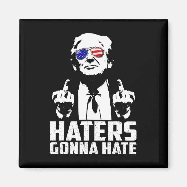 Funny Haters Gonna Hate President Donald Trump Mid Magnet (Framsidan)