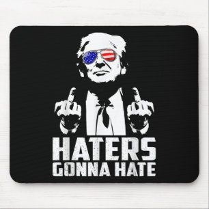 Funny Haters Gonna Hate President Donald Trump Musmatta
