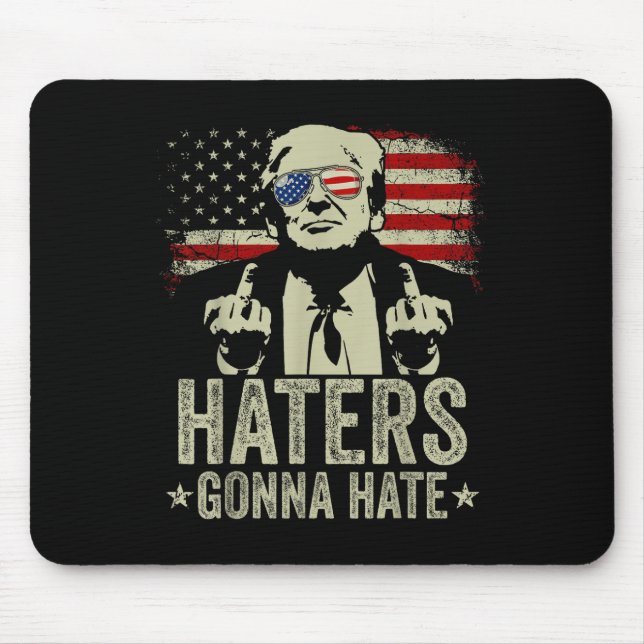 Funny Haters Gonna Hate President Donald Trump Musmatta (Framsidan)