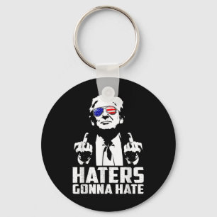Funny Haters Gonna Hate President Donald Trump Nyckelring
