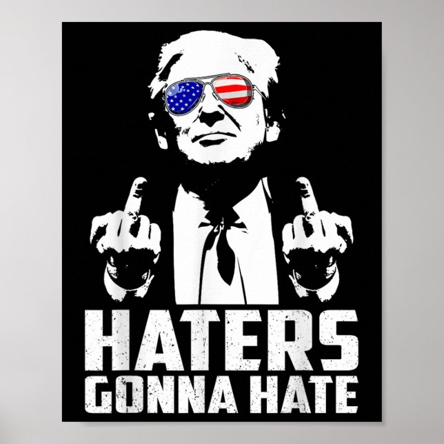 Funny Haters Gonna Hate President Donald Trump Poster (Framsidan)