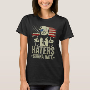 Funny Haters Gonna Hate President Donald Trump T Shirt