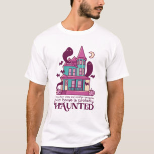 Funny Haunted House Quote Horror Movie Halloween T Shirt
