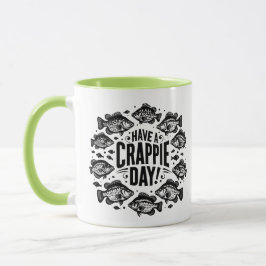 Funny Have a Crappie Day Fishing Mugg