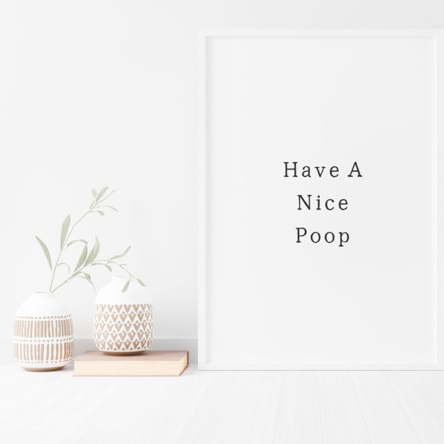 Funny Have A Nice Poop Bathroom Poster (Skapare uppladdad)