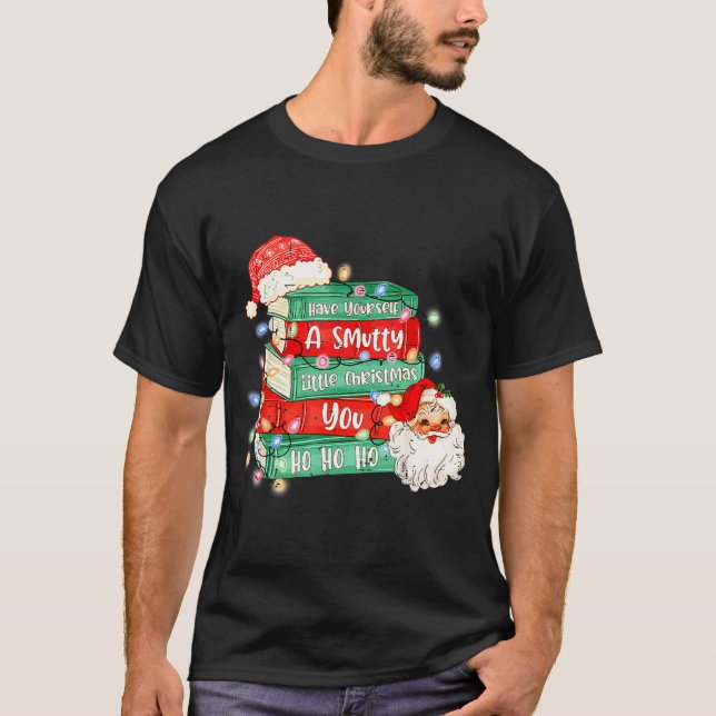 Funny Have Yourself A Smutty Little Christmas Book T Shirt (Framsida)