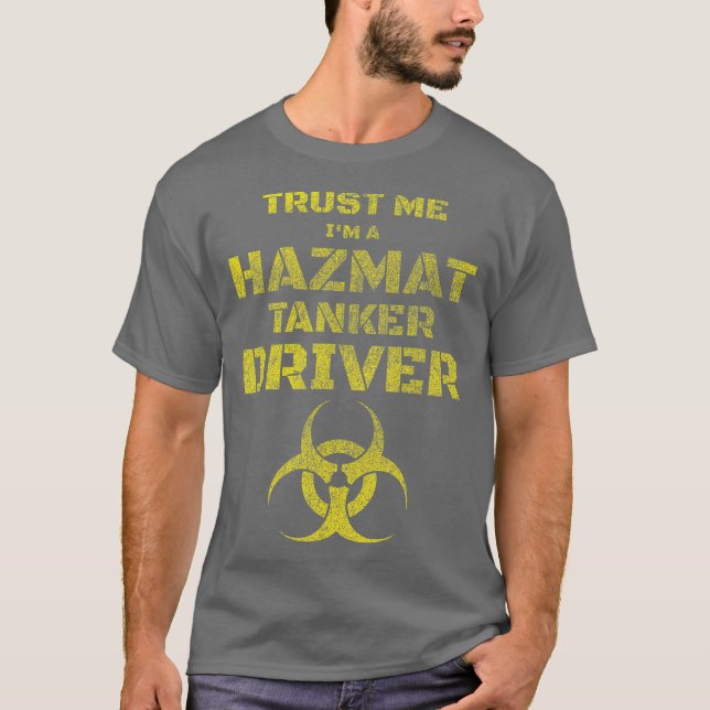 Funny Hazmat Tanker Driver Gift T Shirt (Framsida)