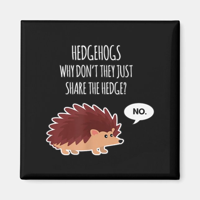 Funny Hedgehogs Why Don't They Just Share The Hedg Magnet (Framsidan)
