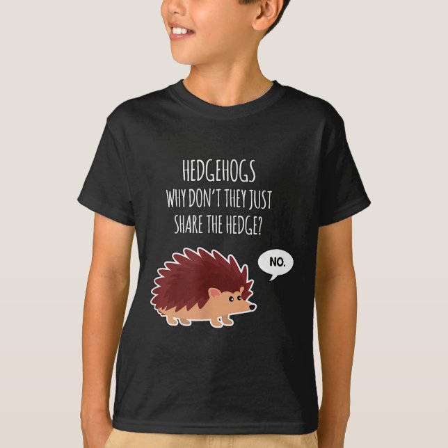 Funny Hedgehogs Why Don't They Just Share The Hedg T Shirt (Framsida)