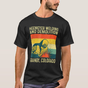 Funny Heemeyer Welding and Demolition Granby Vinta T Shirt