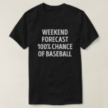Funny Helg-prognos Baseball Älskare T Shirt<br><div class="desc">Helg förutspådde 100 procents chans för basket. Den här roliga baskiska pun-designen är den bästa presenten för Baseball älskare på jul,  eller på födelsedag.</div>