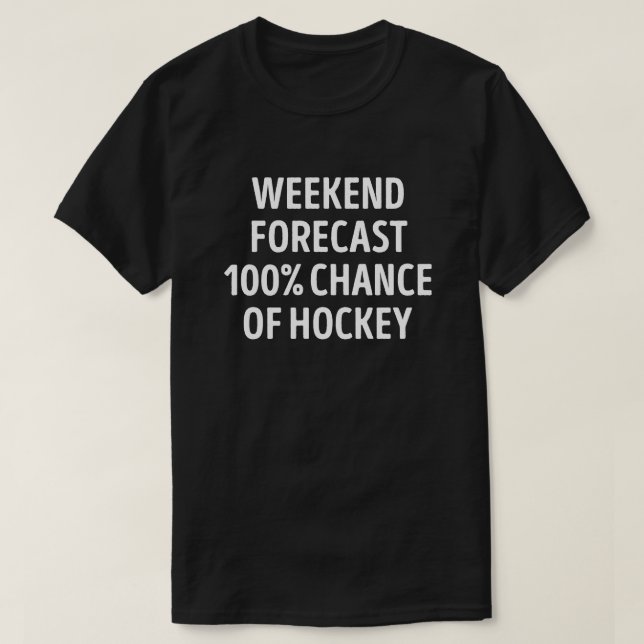 Funny Helg-prognos för Hockey Älskare T Shirt (Design framsida)