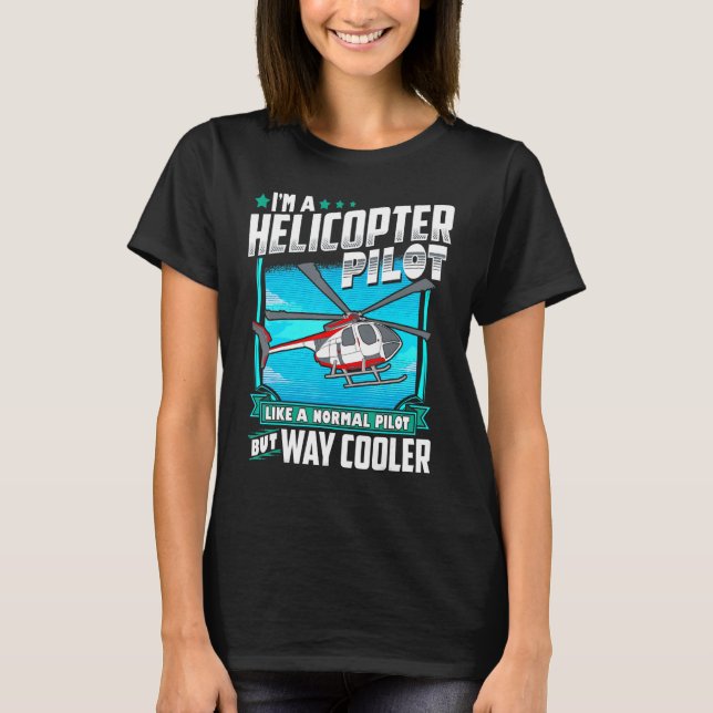 Funny Helicopter Pilot Gift T Shirt (Framsida)