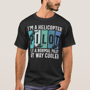 Funny Helicopter Pilot T Shirt