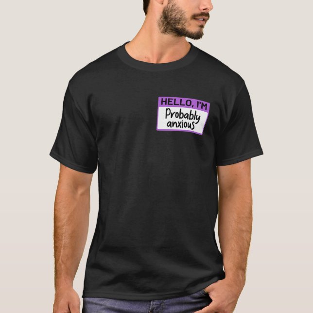 Funny Hello I'm Probably Anxious T Shirt (Framsida)