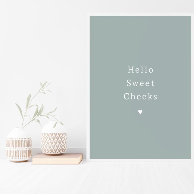 Funny Hello Sweet Cheeks Bathroom Poster (Skapare uppladdad)