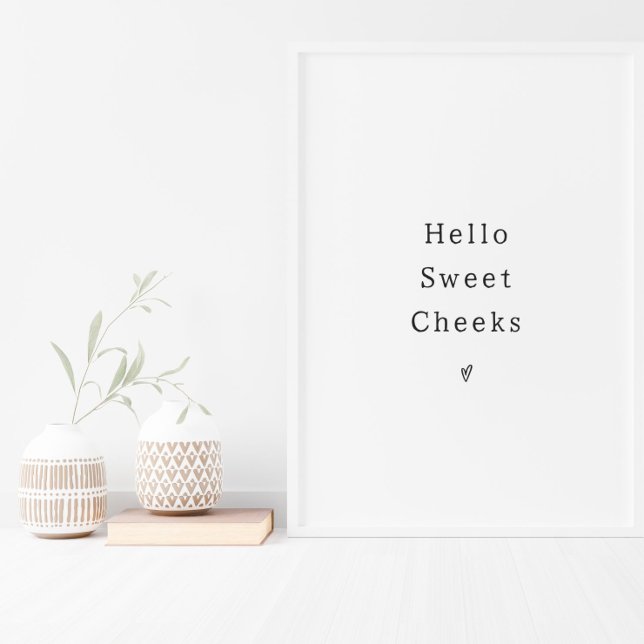 Funny Hello Sweet Cheeks Bathroom Poster (Skapare uppladdad)