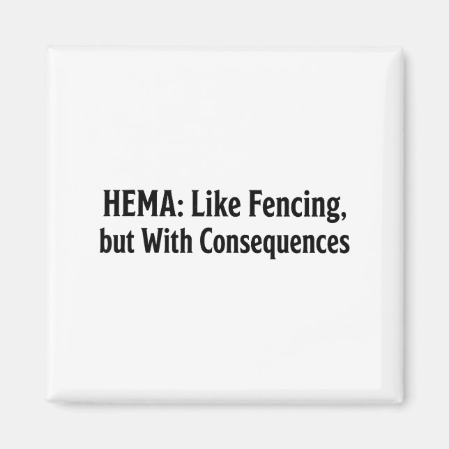 Funny Hema Shirt - Like Fencing But With Consequen Magnet (Framsidan)