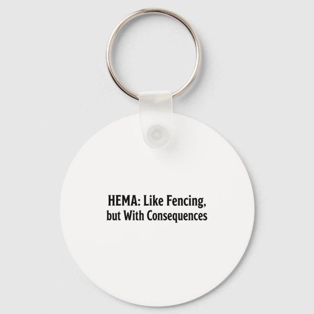 Funny Hema Shirt - Like Fencing But With Consequen Nyckelring (Framsida)