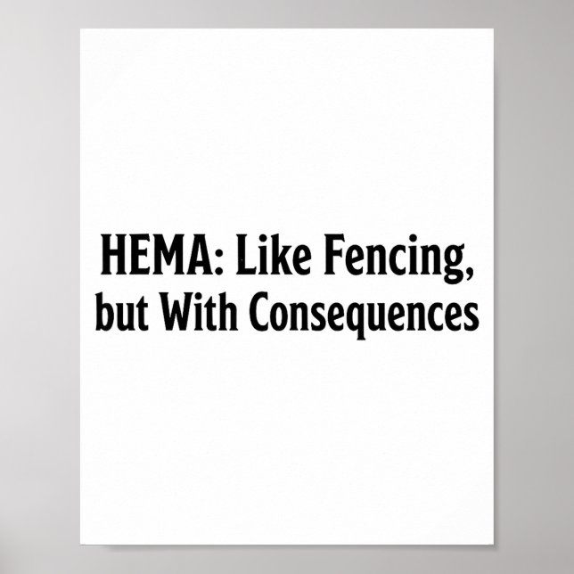 Funny Hema Shirt - Like Fencing But With Consequen Poster (Framsidan)