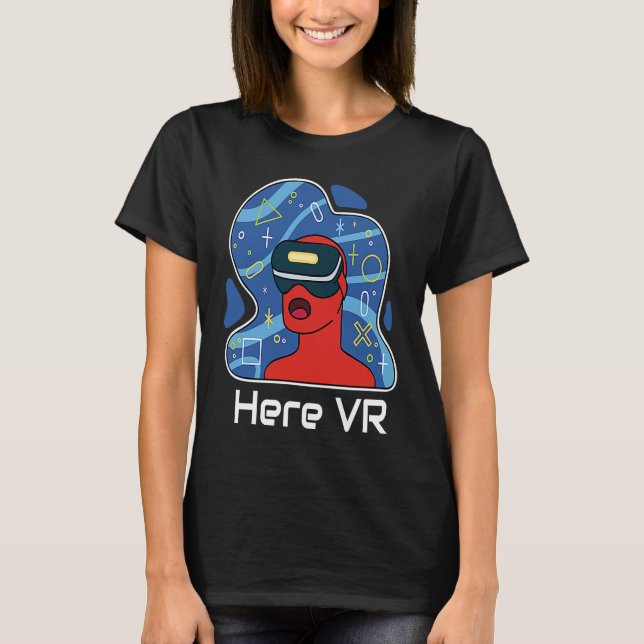 Funny Here VR Gamer Virtuality Gaming Is That Real T Shirt (Framsida)