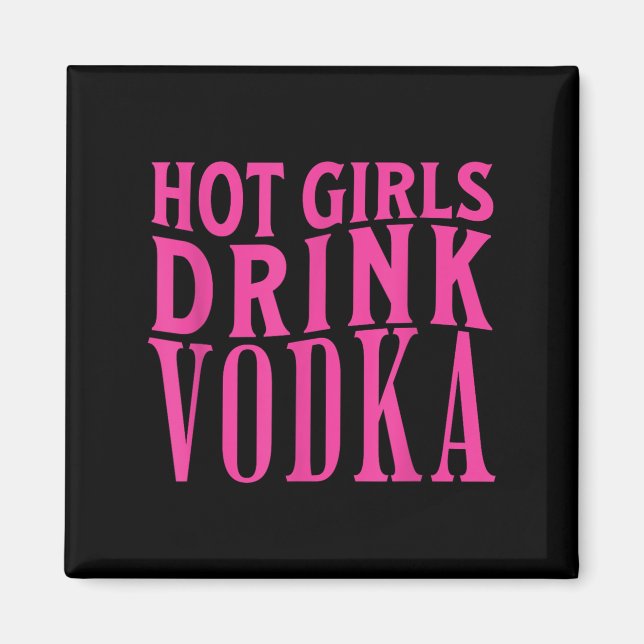 Funny Hett Girls Drink Vodka Drunk Drink Vin Sprit Magnet (Framsidan)