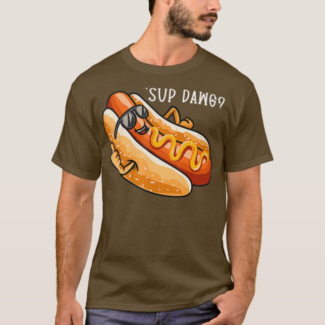 Funny Hett Hund Slay Sup Dawg Hotdog Älskare T Shirt (Framsida)