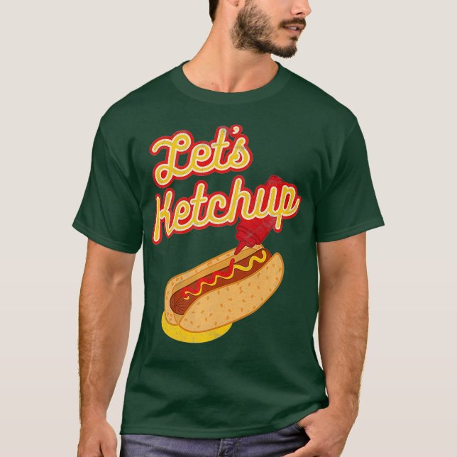 Funny Hett Hund Wiener Bun Pun Lets Ketchup T Shirt (Framsida)