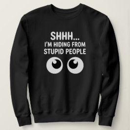 Funny Hiding From Stupid People Sarcastic T Shirt