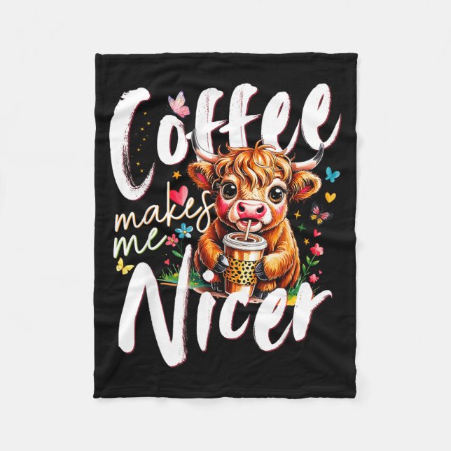 Funny Highland Cow Coffee Makes Me Nicer Quote Hum Fleecefilt (Framsidan)