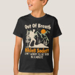 Funny Hiker Nature Hiking Lover Out Of Breath Hiki T Shirt<br><div class="desc">Funny Hiker Nature Hiking Lover Out Of Breath Hiking Society</div>