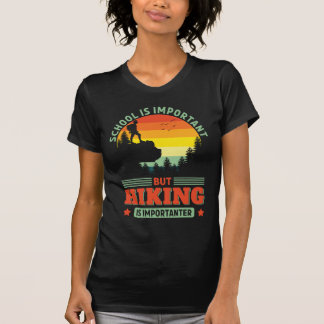Funny Hiking är Important Hike Hiker Äventyr T Shirt