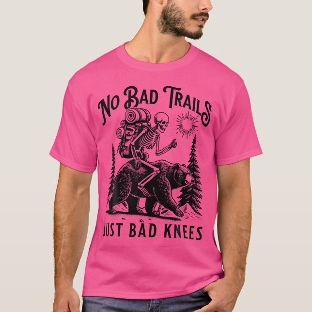 Funny Hiking Camping Outdoors No Bad Trails Just B T Shirt (Framsida)