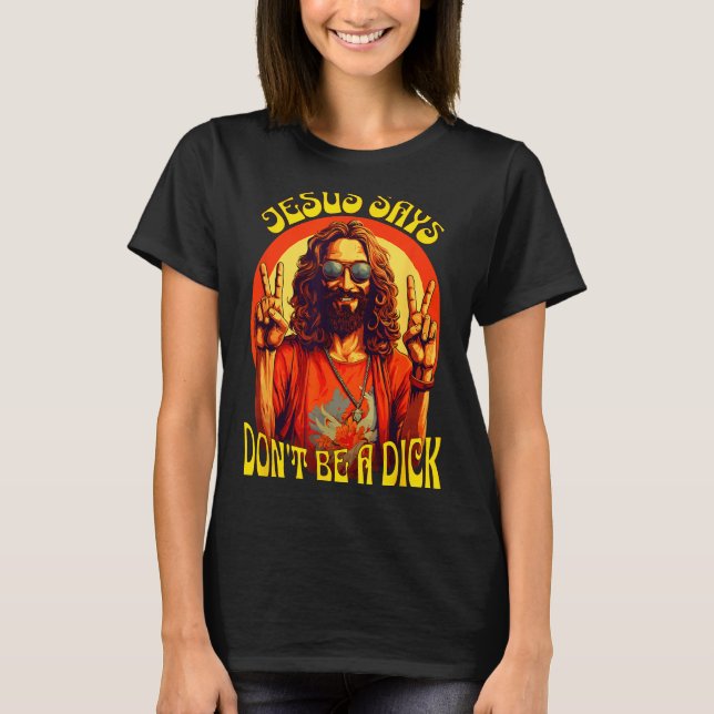 Funny Hipe Jesus Don't Be A  T Shirt (Framsida)