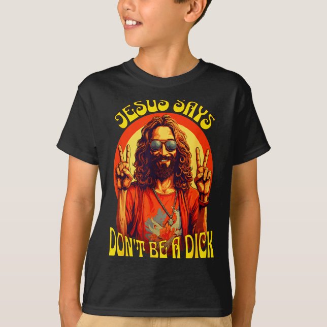 Funny Hipe Jesus Don't Be A  T Shirt (Framsida)