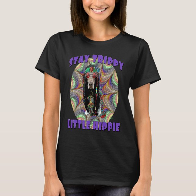 Funny Hippie Dog Lover Stay Trippy Little Hippie R T Shirt (Framsida)