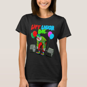 Funny Hiss Laugh Die Gym Weightlift Bodybuild din T Shirt