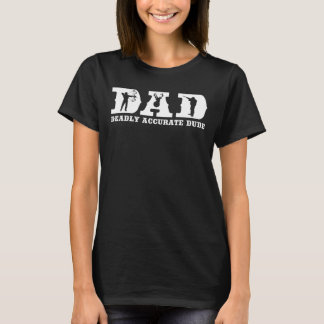 Funny Hjort Hunting PAPPA Deadly Exurate Coola F T Shirt