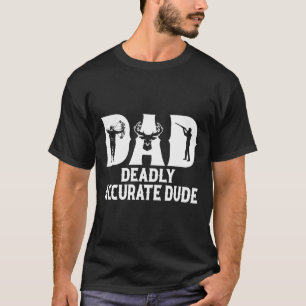 Funny Hjort Hunting Pappa Deadly Exurate Coola F T Shirt
