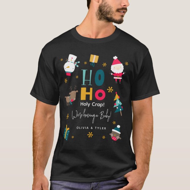 Funny Ho Ho Holy Crap Were Having A Baby  T Shirt (Framsida)