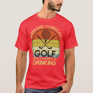 Funny Hobby Golfer Gift Drinking Golf T Shirt