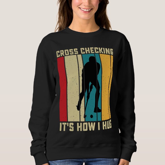 Funny Hockey Cross Checking Is How I Hug Frisbee T Shirt (Framsida)