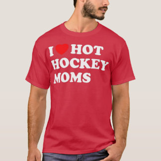 Funny Hockey I Kärlek Hett Hockey Mammor (1) T Shirt