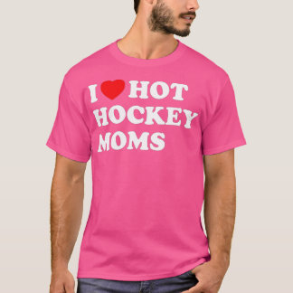 Funny Hockey I Kärlek Hett Hockey Mammor (1) T Shirt