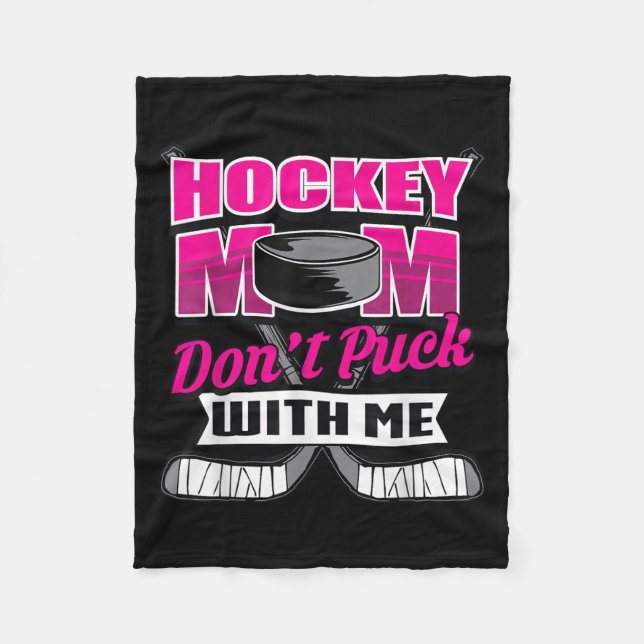 Funny Hockey Quotes Mom Gift Don't Puck With Me  Fleecefilt (Framsidan)