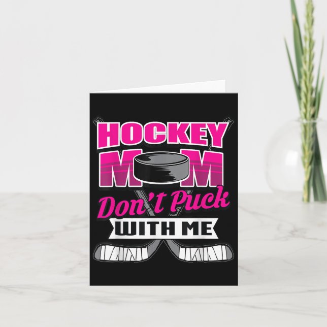 Funny Hockey Quotes Mom Gift Don't Puck With Me  Kort (Framsida)