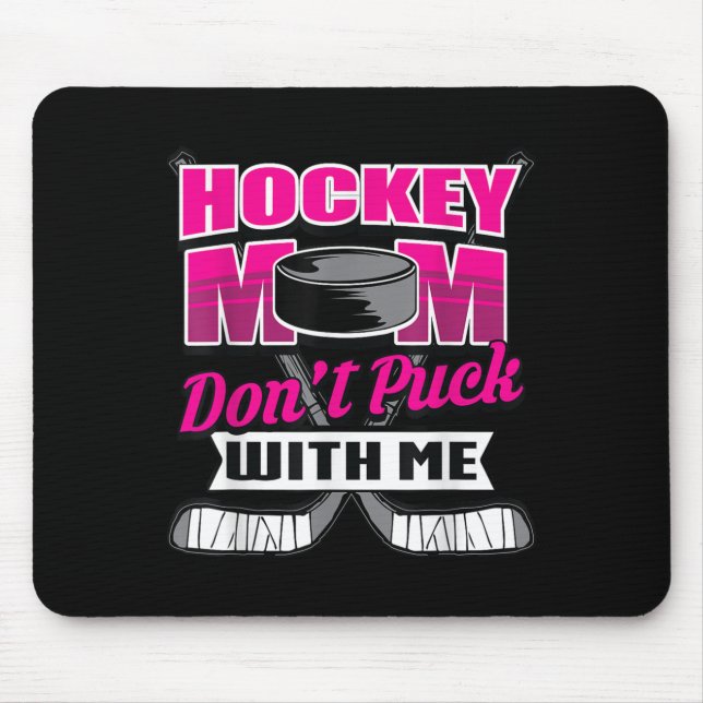 Funny Hockey Quotes Mom Gift Don't Puck With Me  Musmatta (Framsidan)